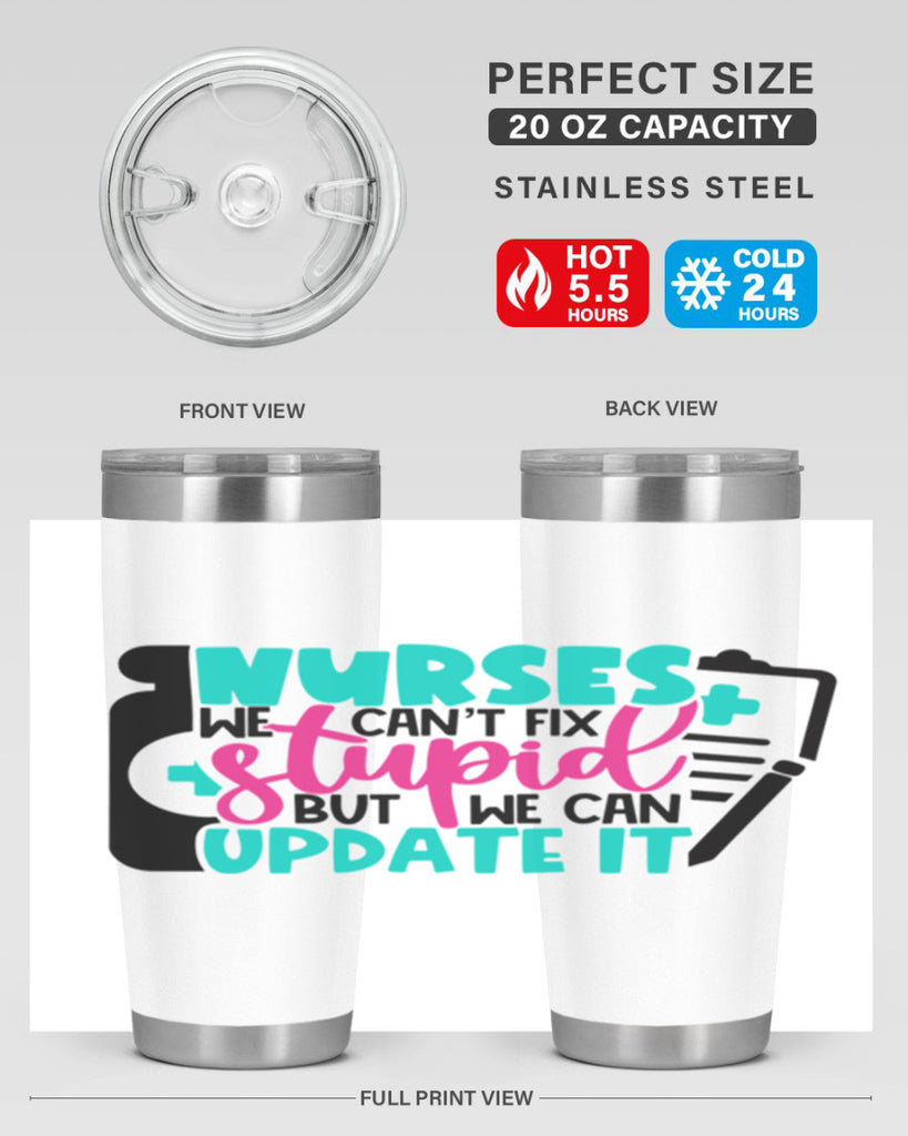Nurses We Cant Fix Stupid But We Can Update It Style Style 74#- nurse- tumbler