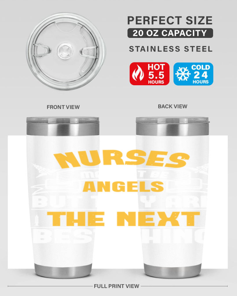 Nurses may not be angels but they are the next best thing Style 267#- nurse- tumbler