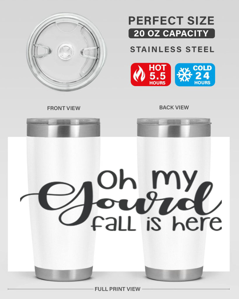 Oh My Gourd Fall Is Here 455#- fall- Tumbler
