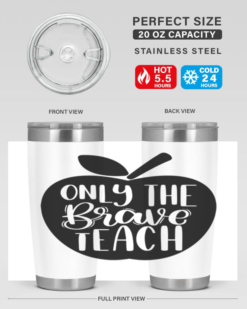 Only The Brave Teach Style 60#- teacher- tumbler