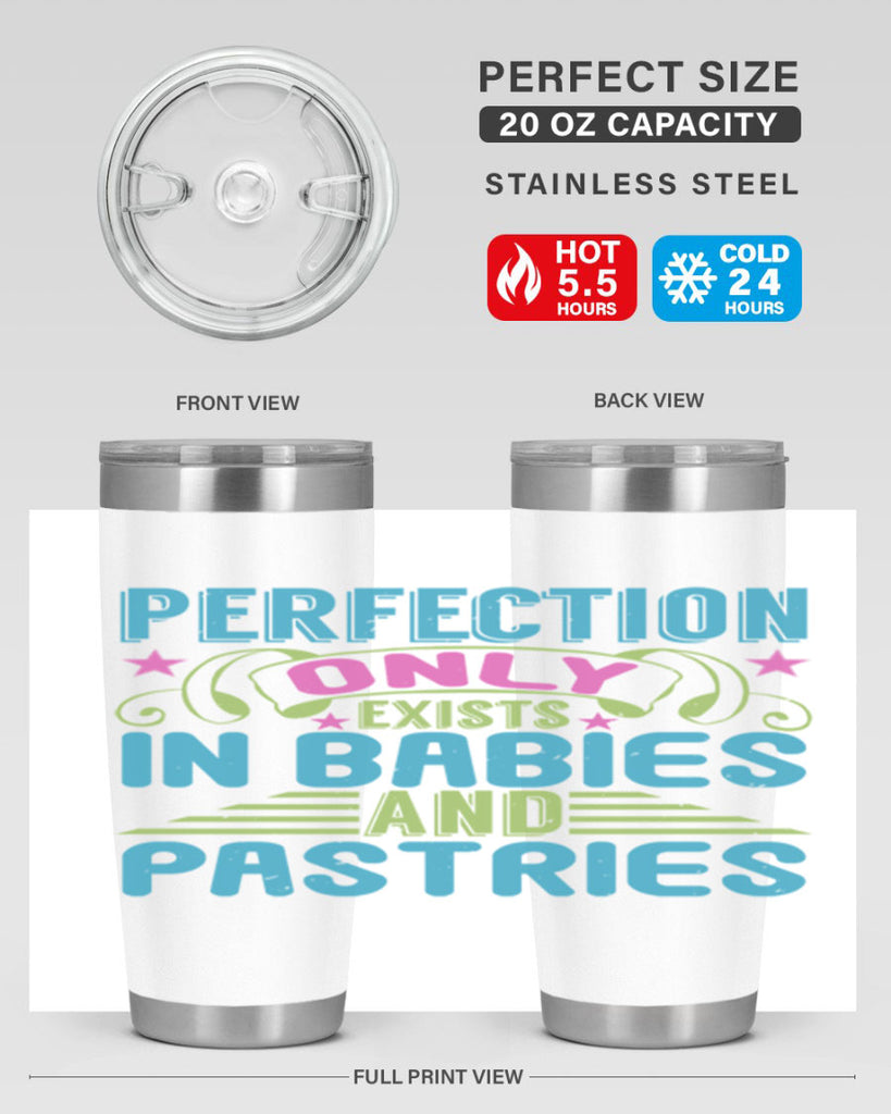 Perfection only exists in babies and pastires Style 182#- baby- tumbler