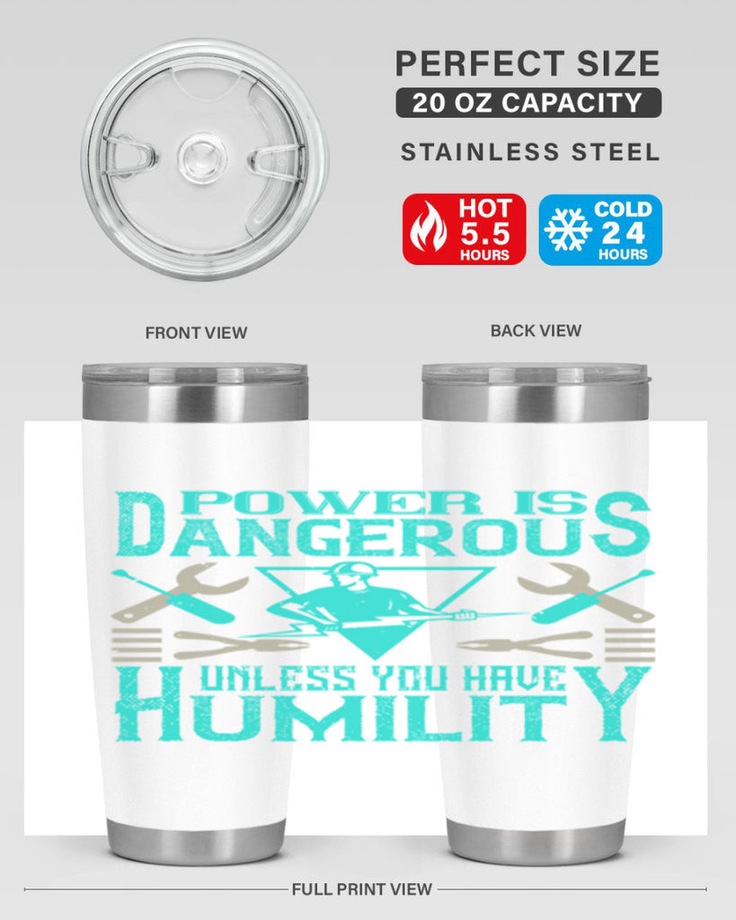 Power is dangerous unless you have humility Style 18#- electrician- tumbler