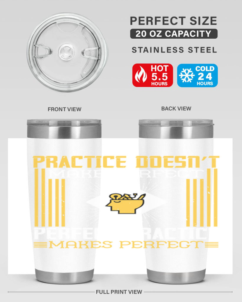 Practice doesn’t make perfect Perfect practice makes perfect Style 20#- coaching- tumbler