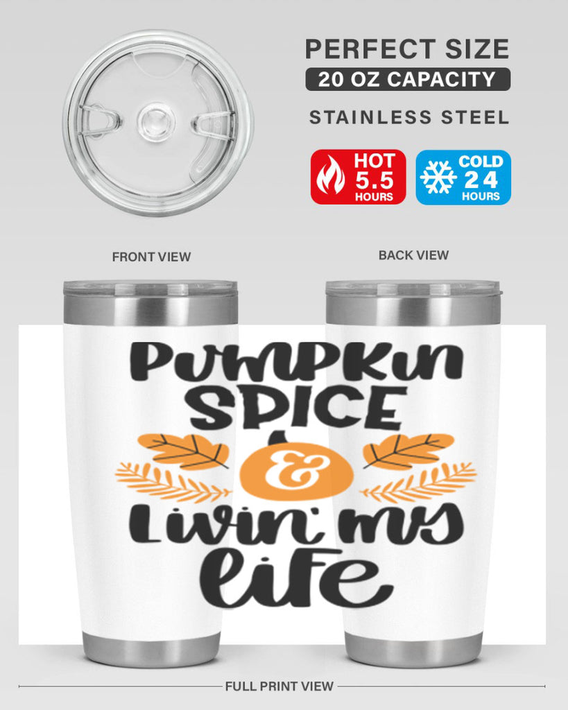 Pumpkin Spice and Livin My Life 505#- fall- Tumbler