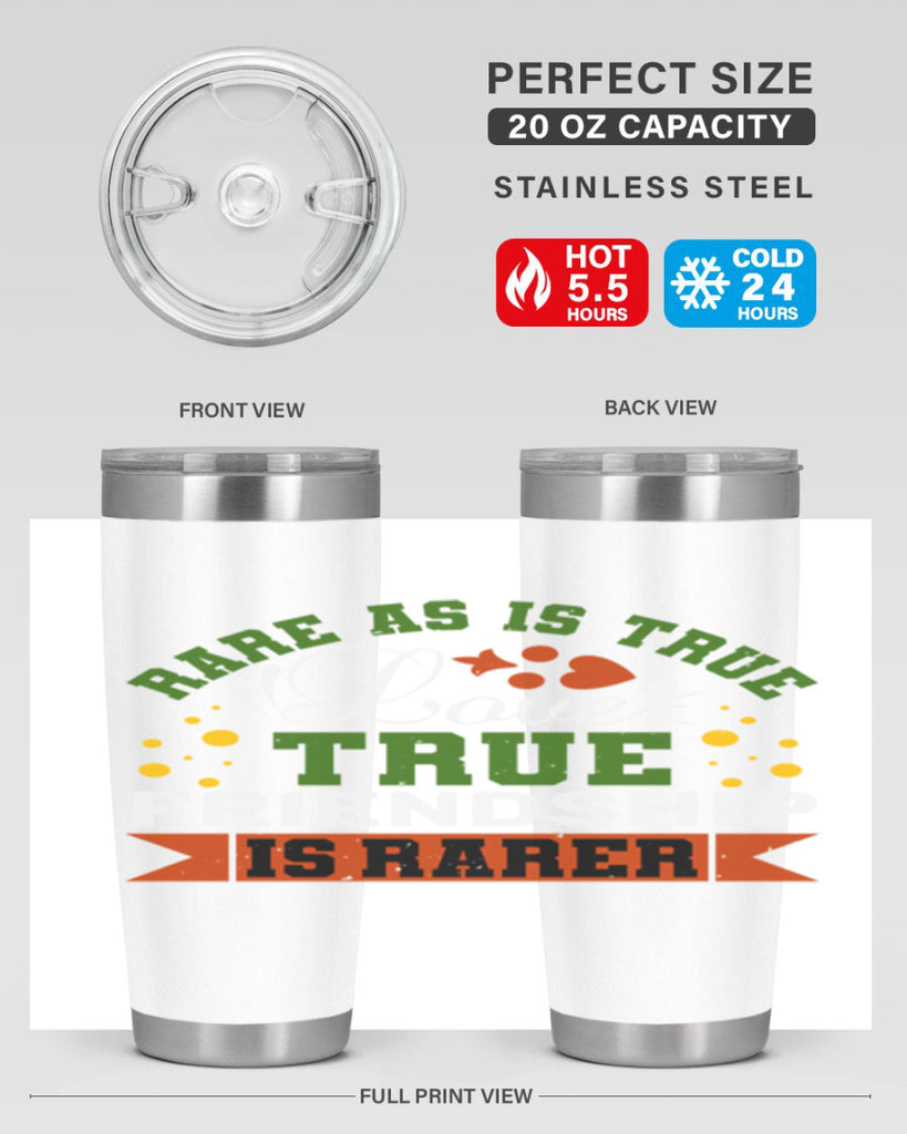 Rare as is true love true friendship is rarer Style 64#- Best Friend- Tumbler