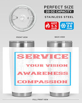 Service broadens your vision widens your awareness Deepens your compassion Style 31#- self awareness- Tumbler