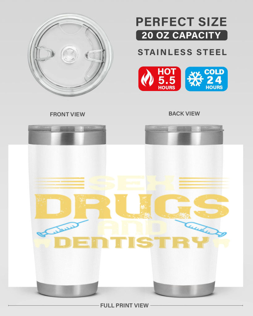 Sex drugs and dentistry Style 22#- dentist- tumbler