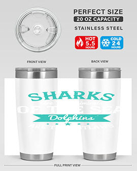Sharks are the criminals of the sea Dolphins are the outlaws Style 34#- shark  fish- Tumbler
