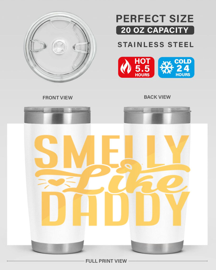 Smelly Like Daddy 67#- dad- Tumbler