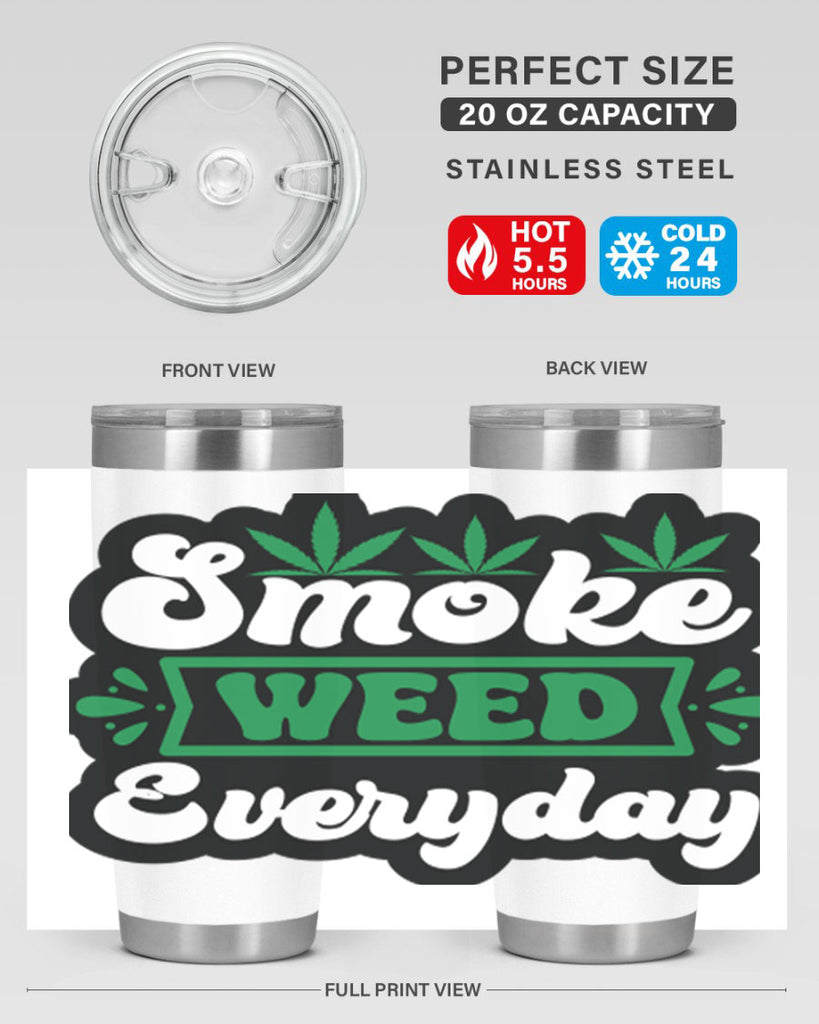 Smoke weed everyday 248#- marijuana- Tumbler