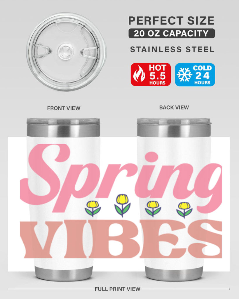Spring Vibes  520#- spring- Tumbler