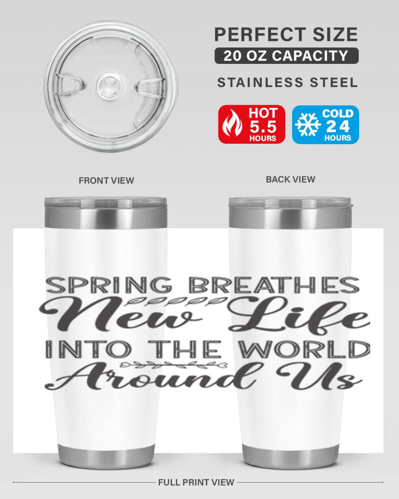 Spring breathes new life into the world around us422#- spring- Tumbler