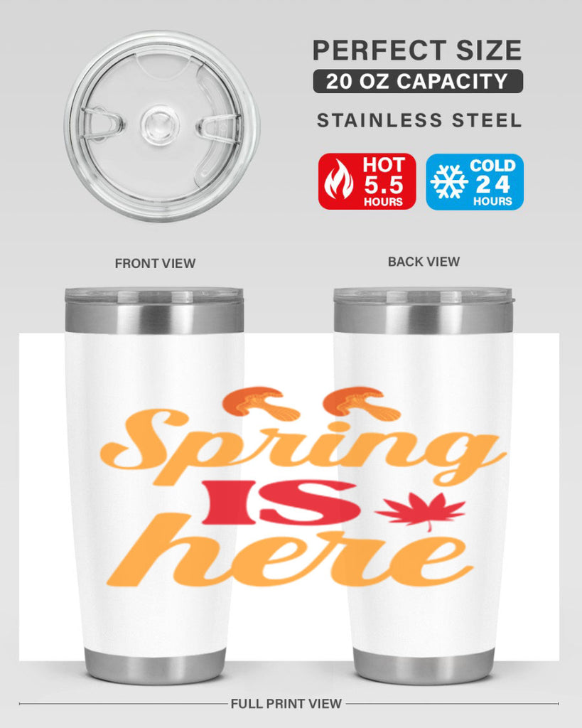 Spring is here 453#- spring- Tumbler