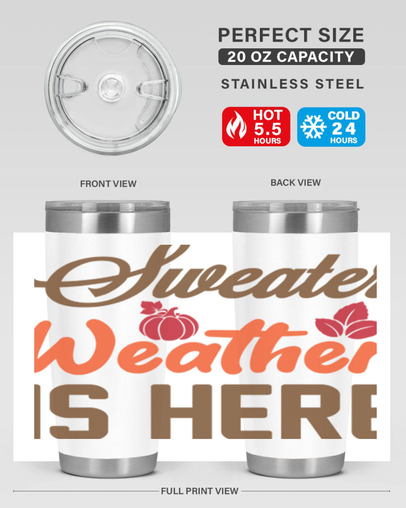 Sweater Weather is Here 585#- fall- Tumbler