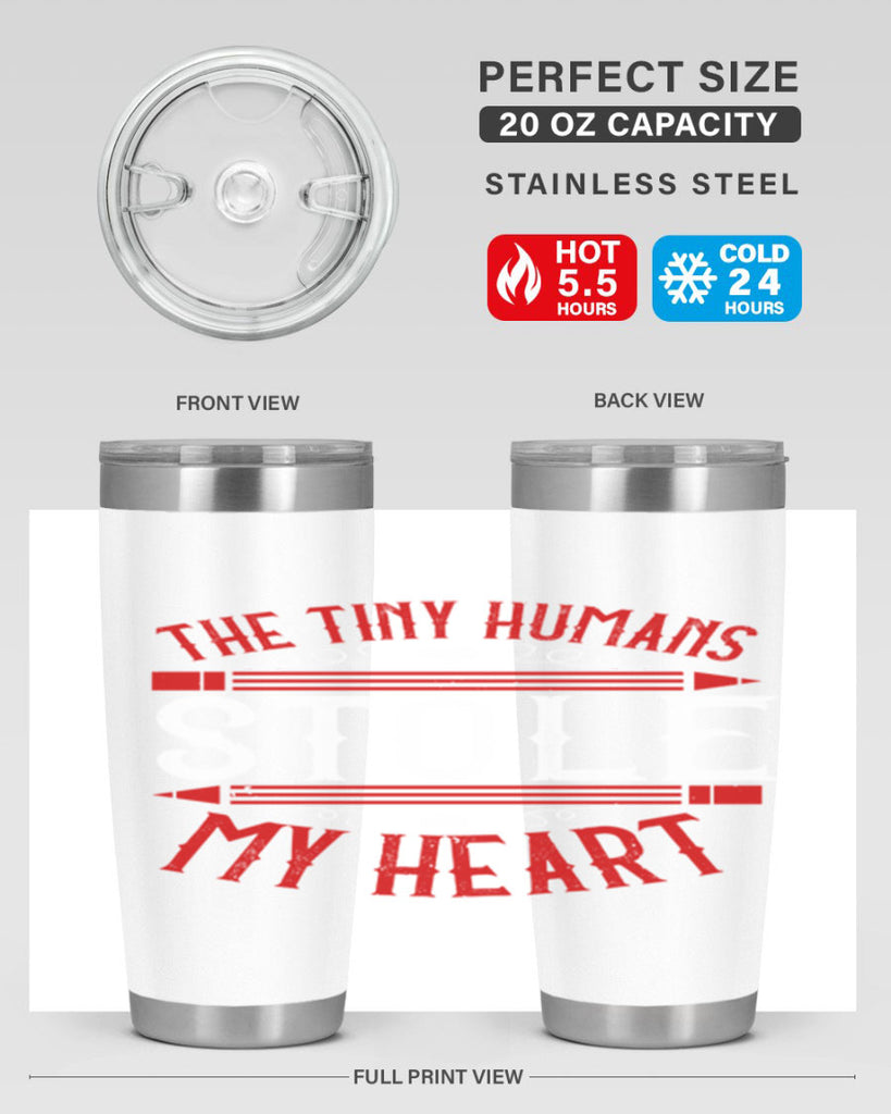 The Tiny Humans STOLE MY HEART Style 5#- teacher- tumbler