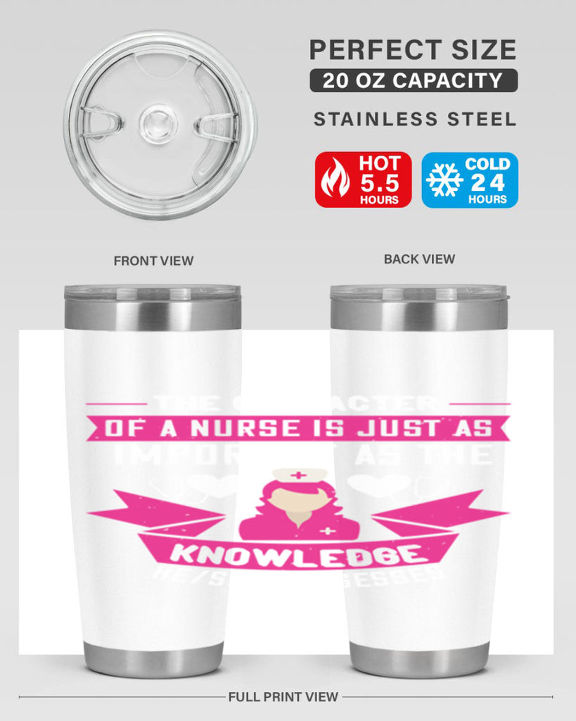 The character of a nurse is just as important as the knowledge heshe possesses Style 264#- nurse- tumbler
