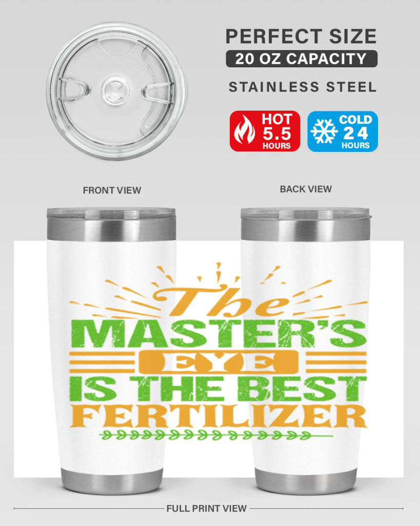 The masters eye is the best fertilizer 32#- farming and gardening- Tumbler