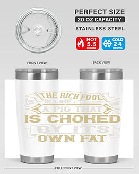 The rich fool is like a pig that is choked by its own fat Style 21#- pig- Tumbler