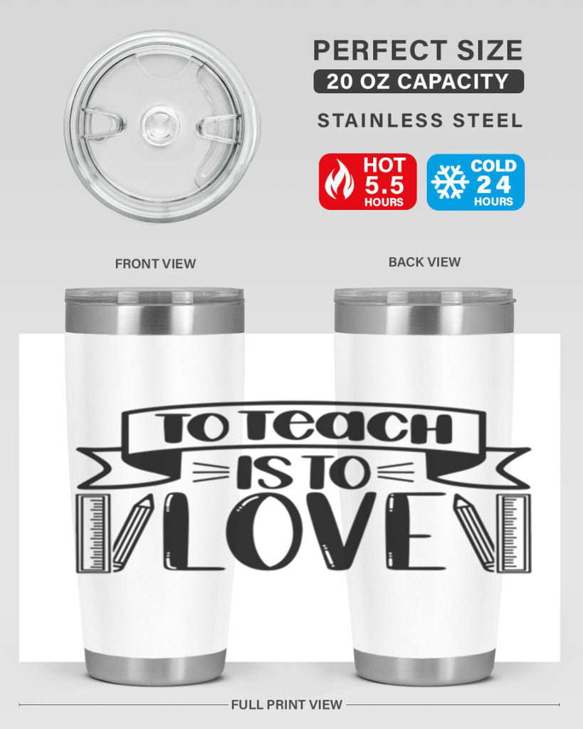 To Teach Is To Love Style 32#- teacher- tumbler