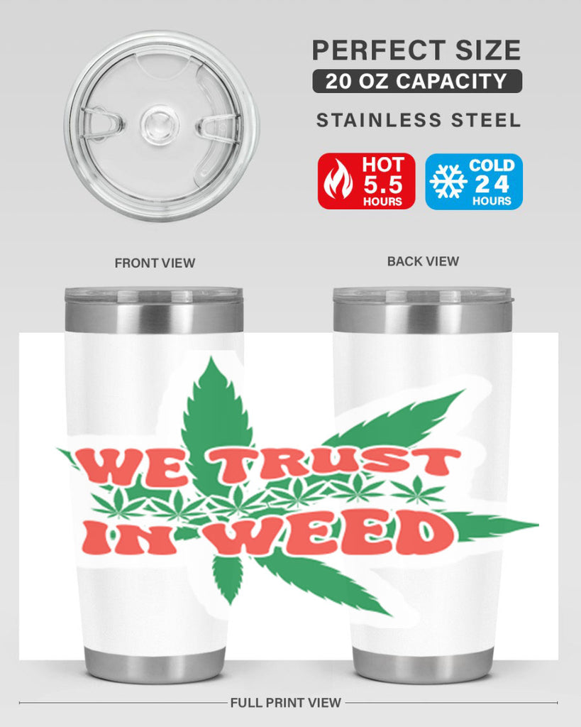 We Trust In Weed 278#- marijuana- Tumbler