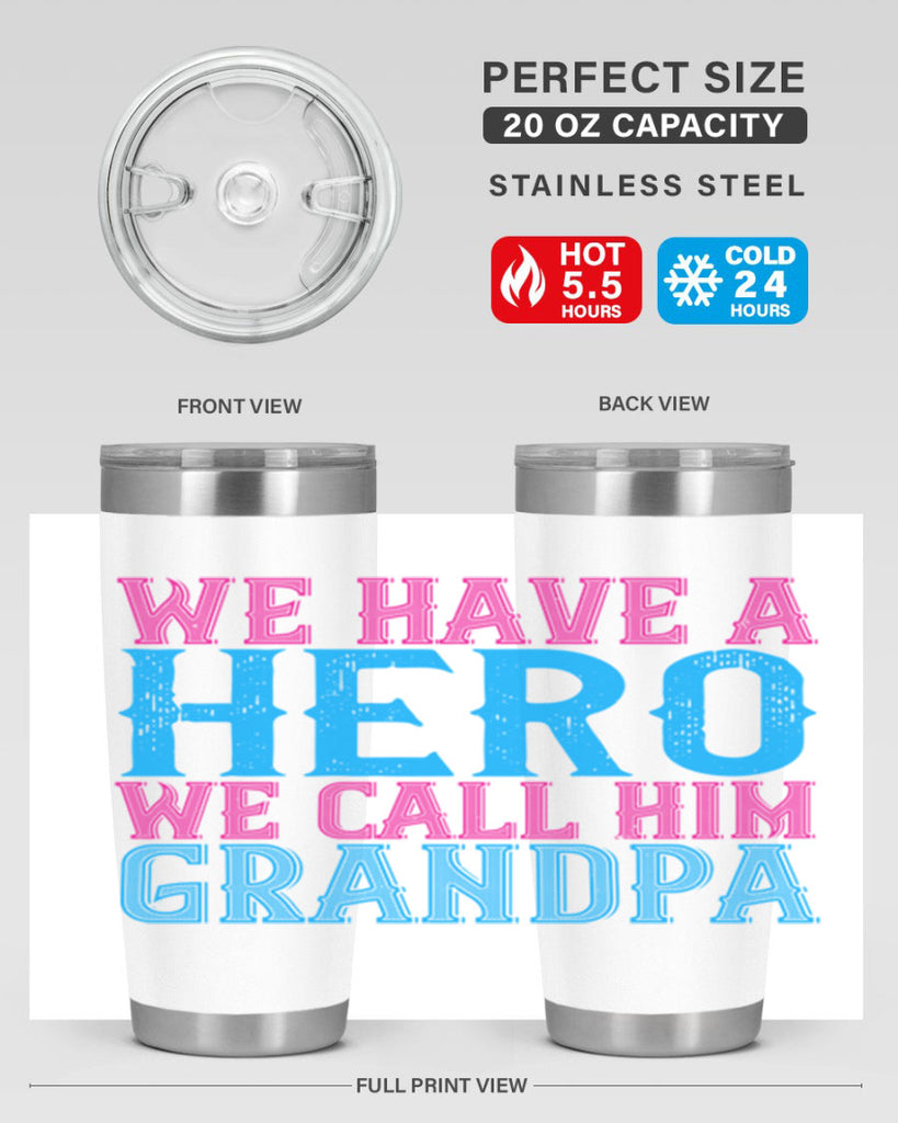 We have a hero we call him grandpa 62#- grandpa - papa- Tumbler