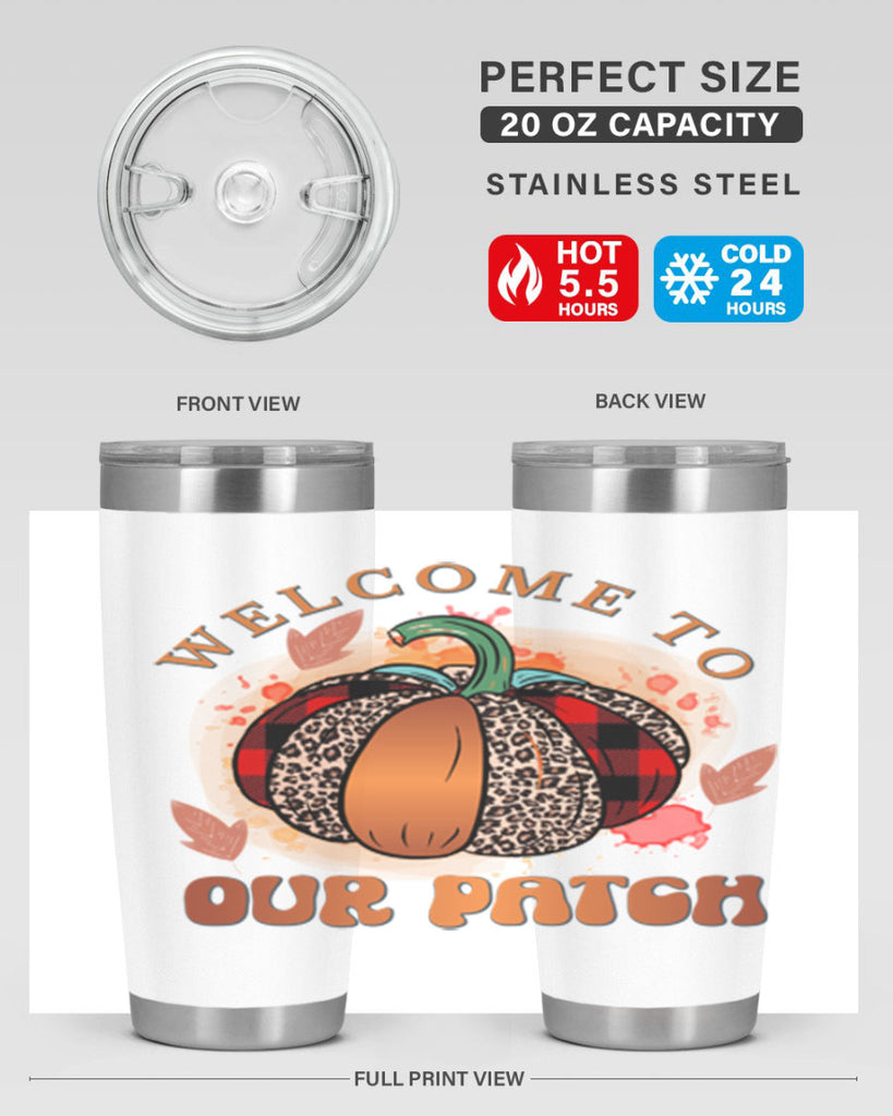 Welcome To Our Patch 635#- fall- Tumbler