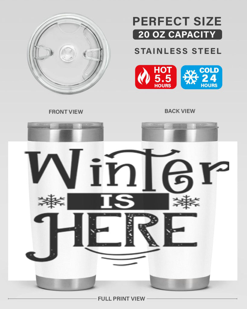 Winter is Here 502#- winter- Tumbler