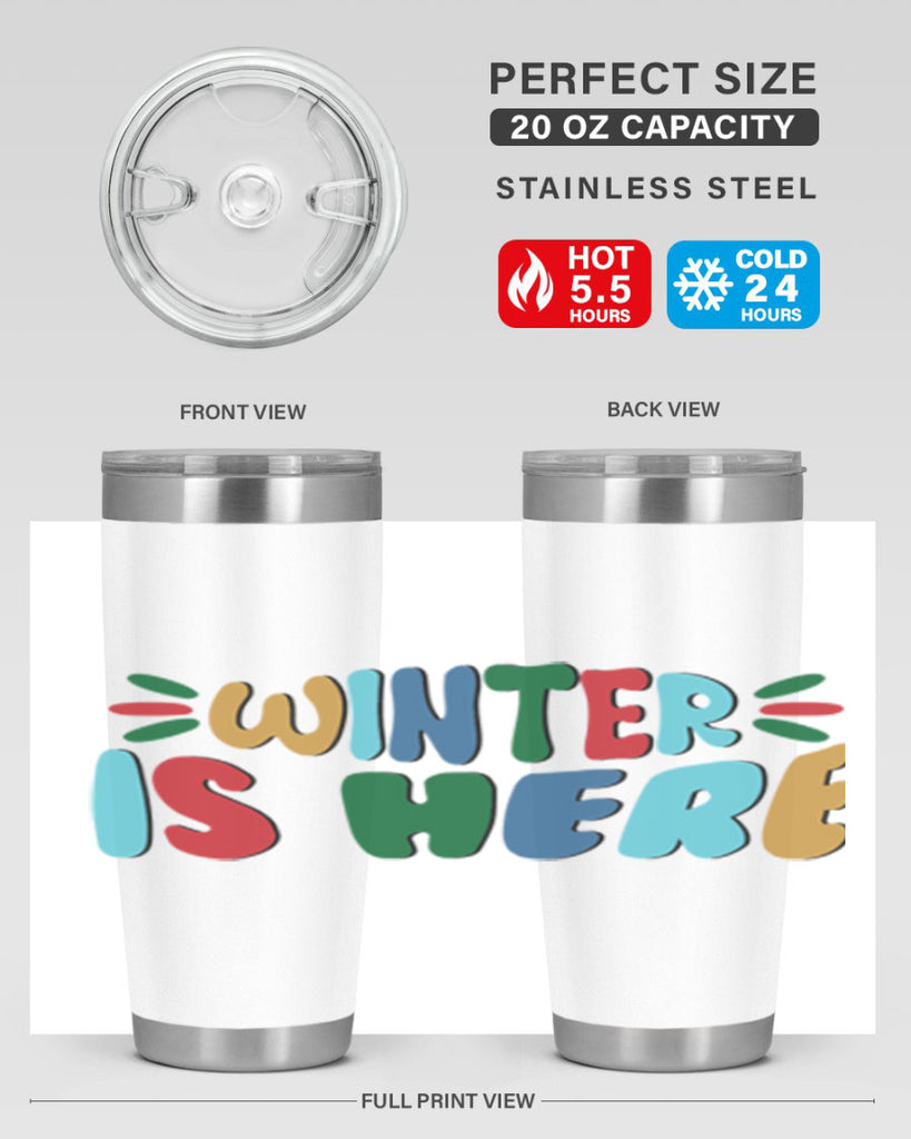 Winter is Here 554#- winter- Tumbler