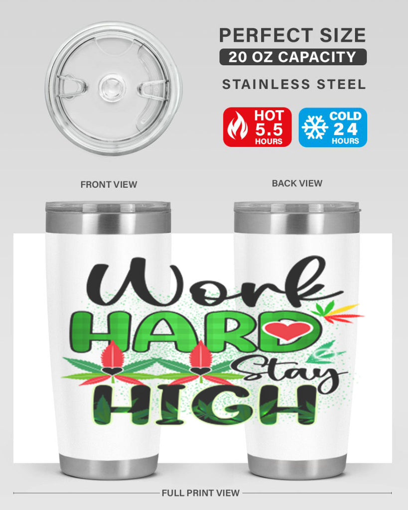 Work Hard Stay High 304#- marijuana- Tumbler