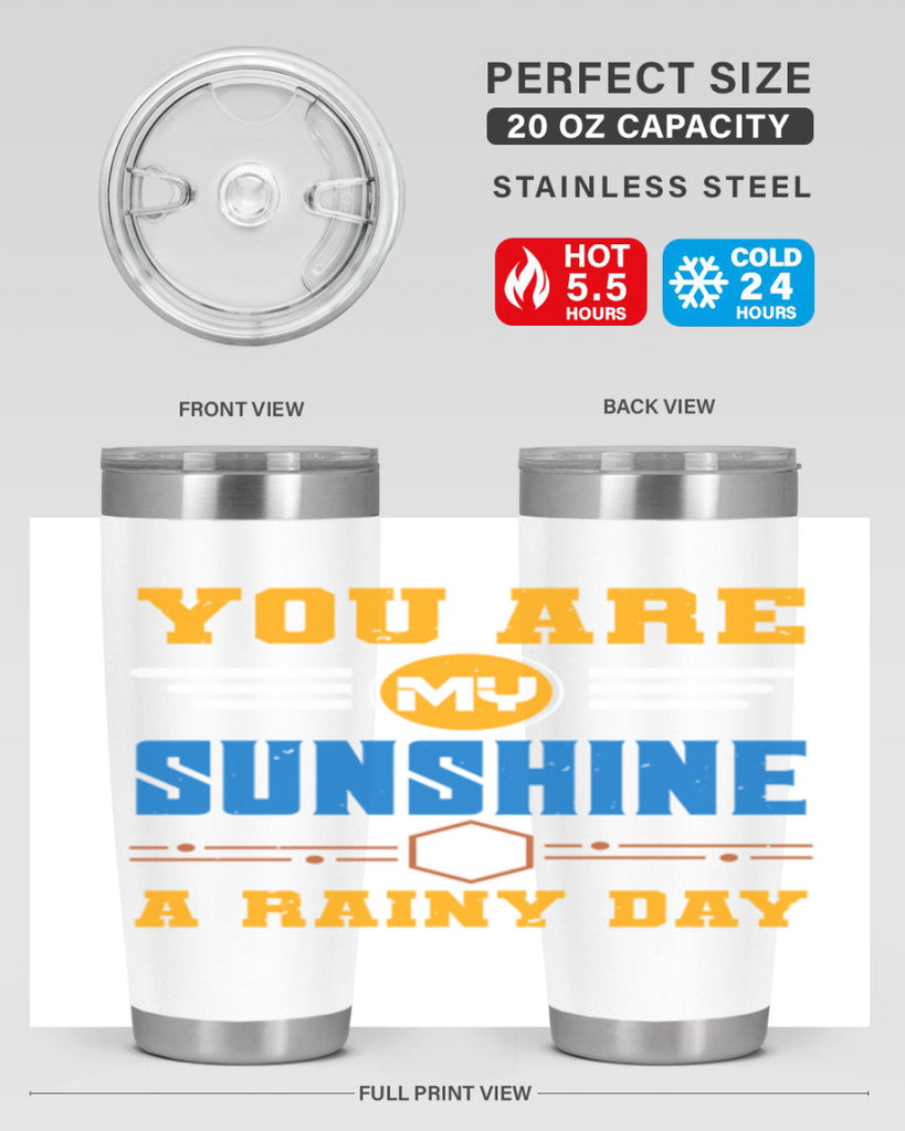 You are my sunshine on a rainy day Style 21#- Best Friend- Tumbler