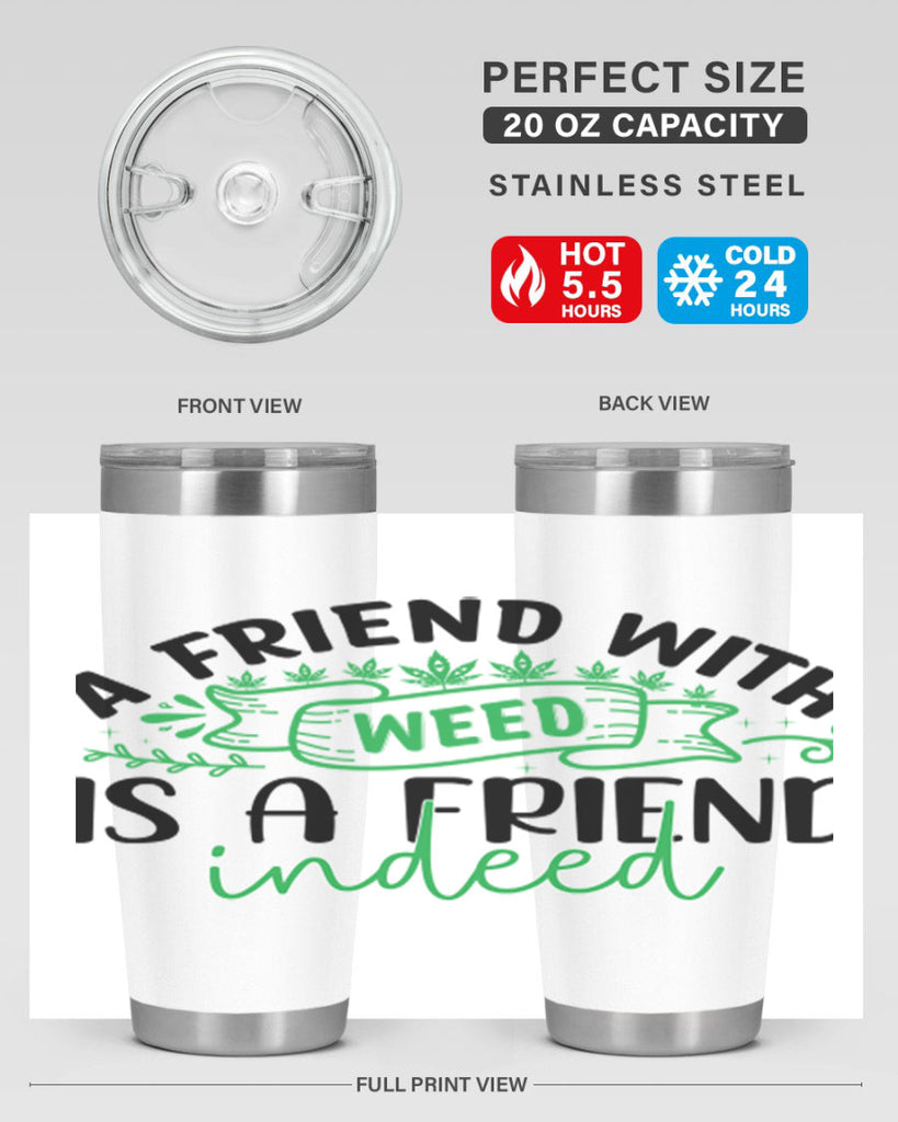 a friend with weed is a friend indeed 6#- marijuana- Tumbler