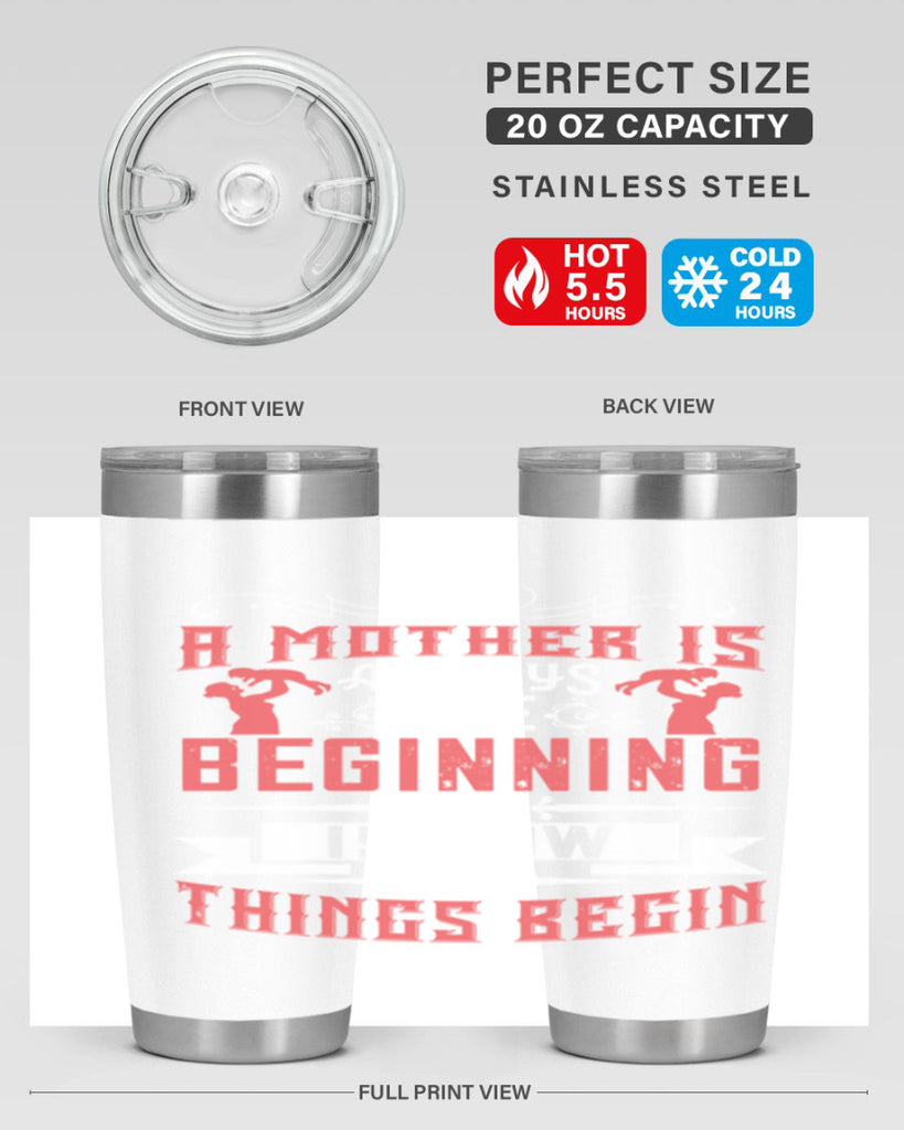 a mother is always the beginning she is how things begin 246#- mom- Tumbler