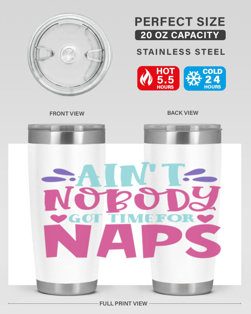 aint nobody got time naps Style 290#- baby- tumbler
