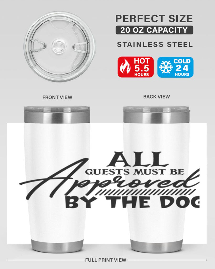 all guests must be approved by the dog 91#- home- Tumbler