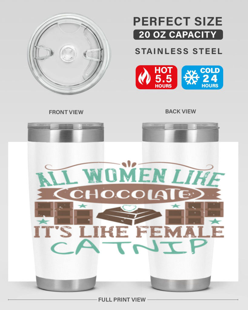 all women like chocolate its like female catnip 28#- chocolate- Tumbler