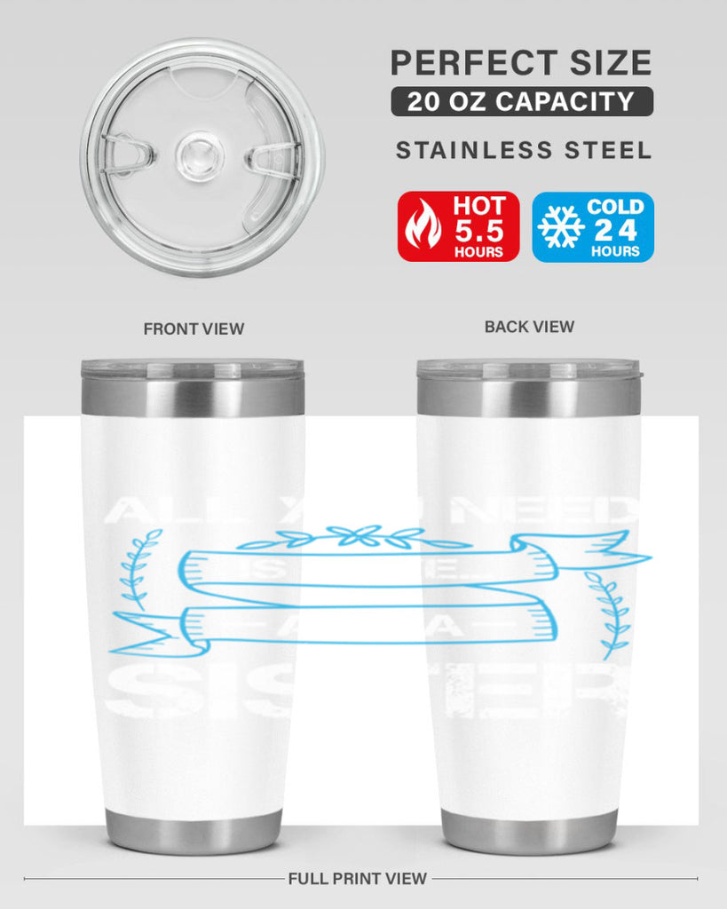 all you need is love… and a sister design 42#- sister- Tumbler