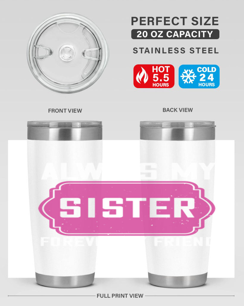 always my sister forever my friend 40#- sister- Tumbler