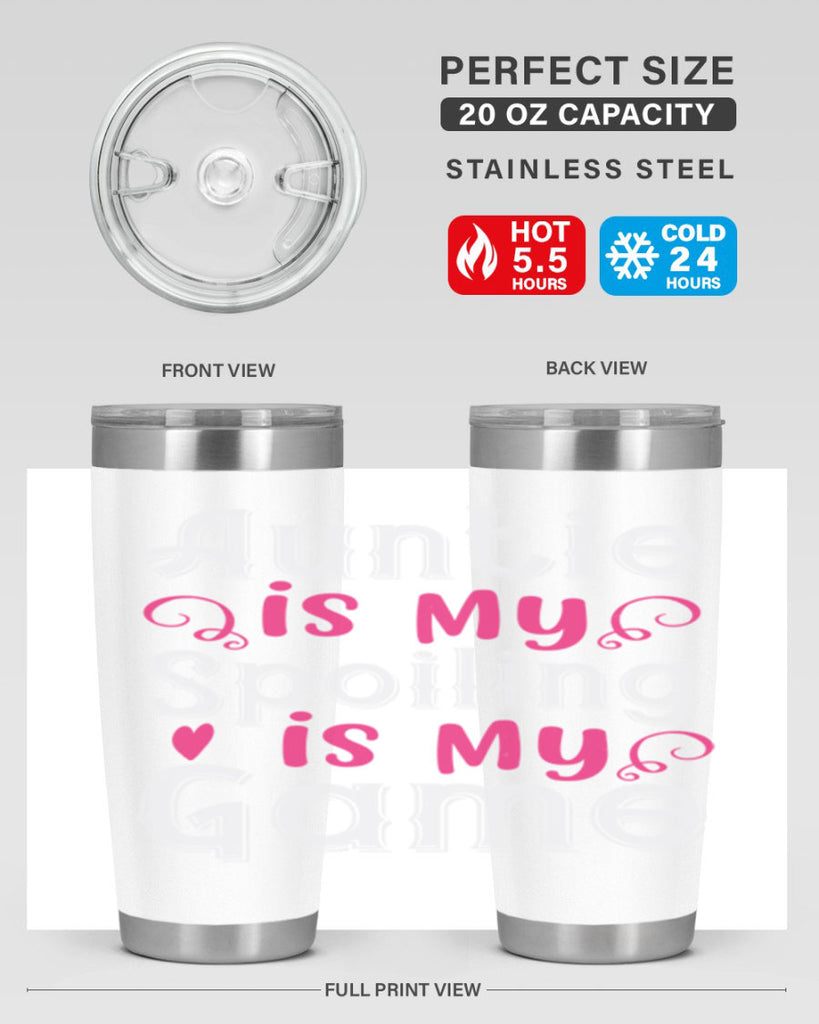 auntie is my name spoiling is my game Style 69#- aunt- Tumbler