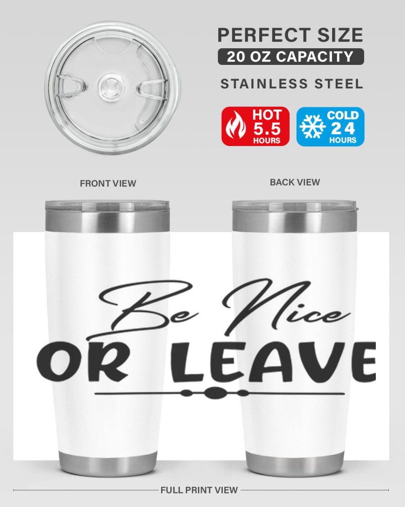 be nice or leave 90#- home- Tumbler