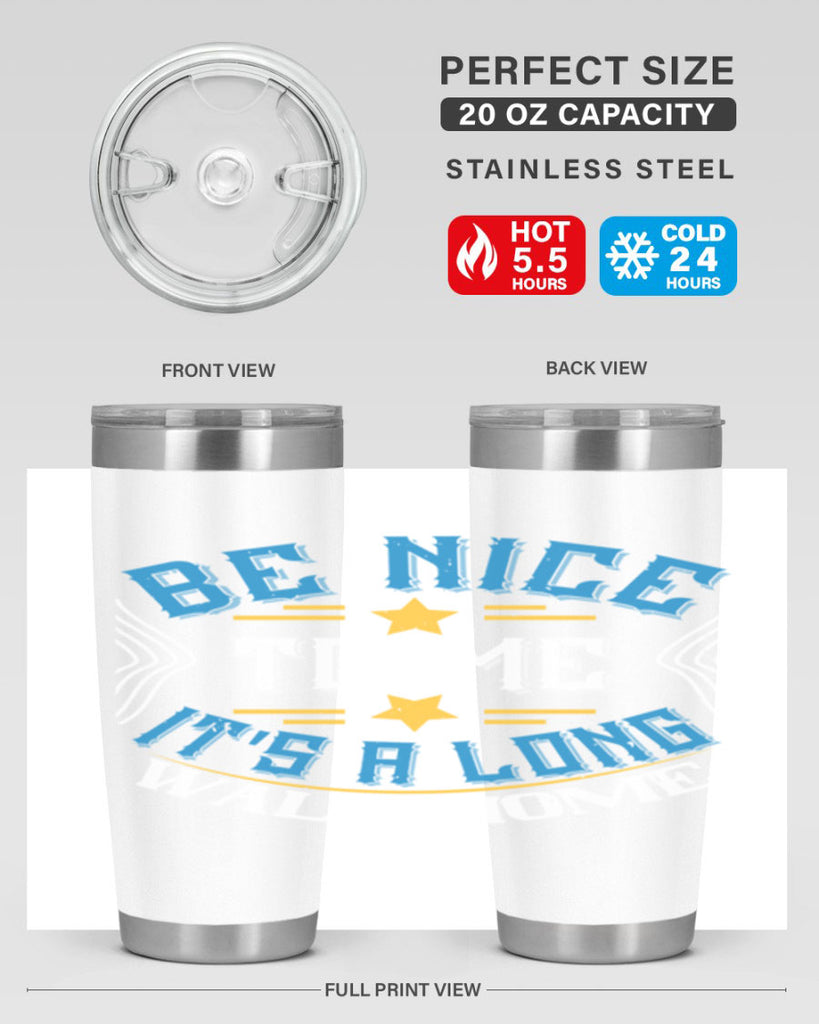 be nice to me its a long walk home Style 47#- bus driver- tumbler