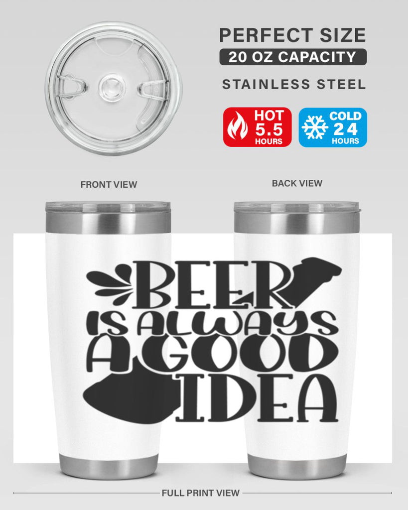 beer is always a good idea 49#- beer- Tumbler