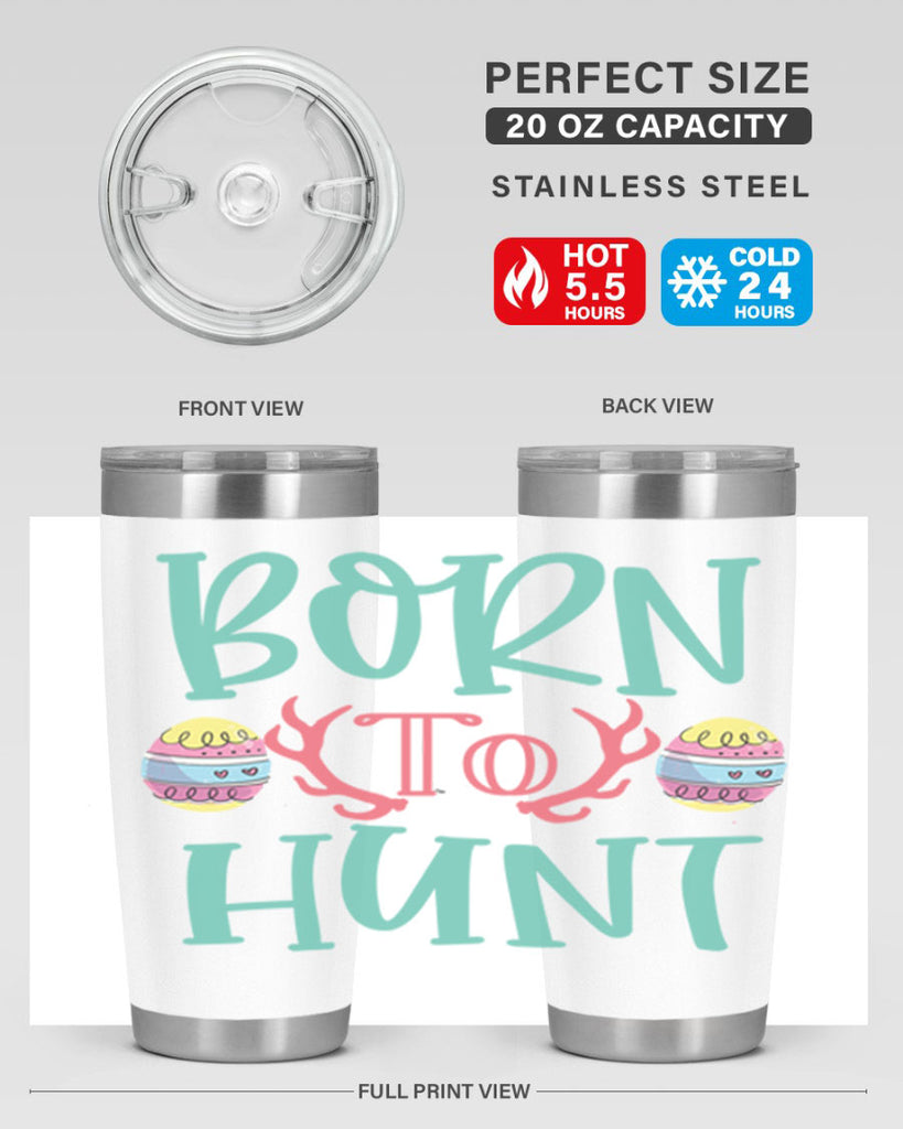 born to hunt 120#- easter- Tumbler