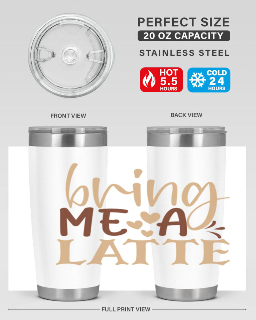 bring me a latte 225#- coffee- Tumbler