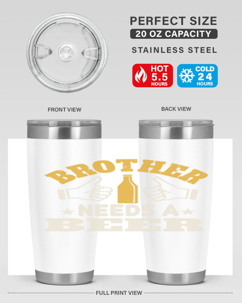 brother needs a beer 97#- beer- Tumbler