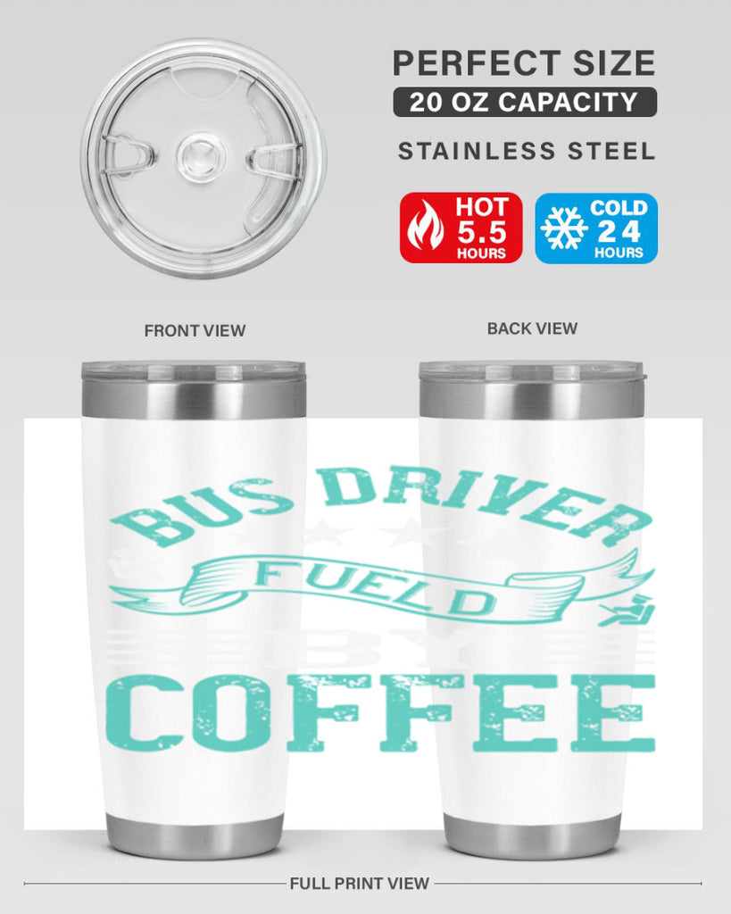 bus driver fueld by coffee Style 41#- bus driver- tumbler