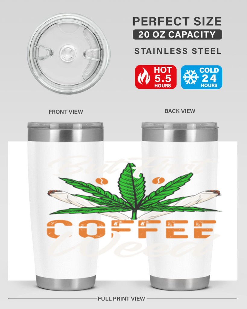 but first coffee weed 27#- marijuana- Tumbler