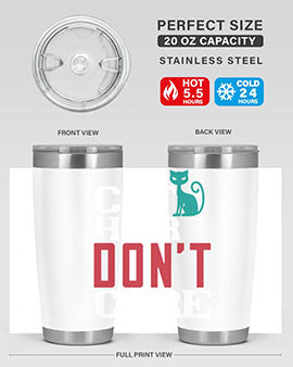 cat hair dont care o Style 29#- cat- Tumbler