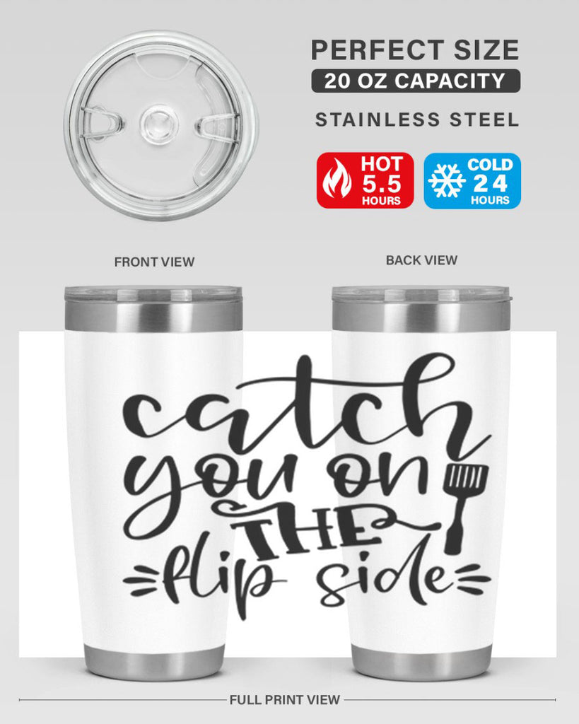 catch you on the flip side 116#- kitchen- Tumbler