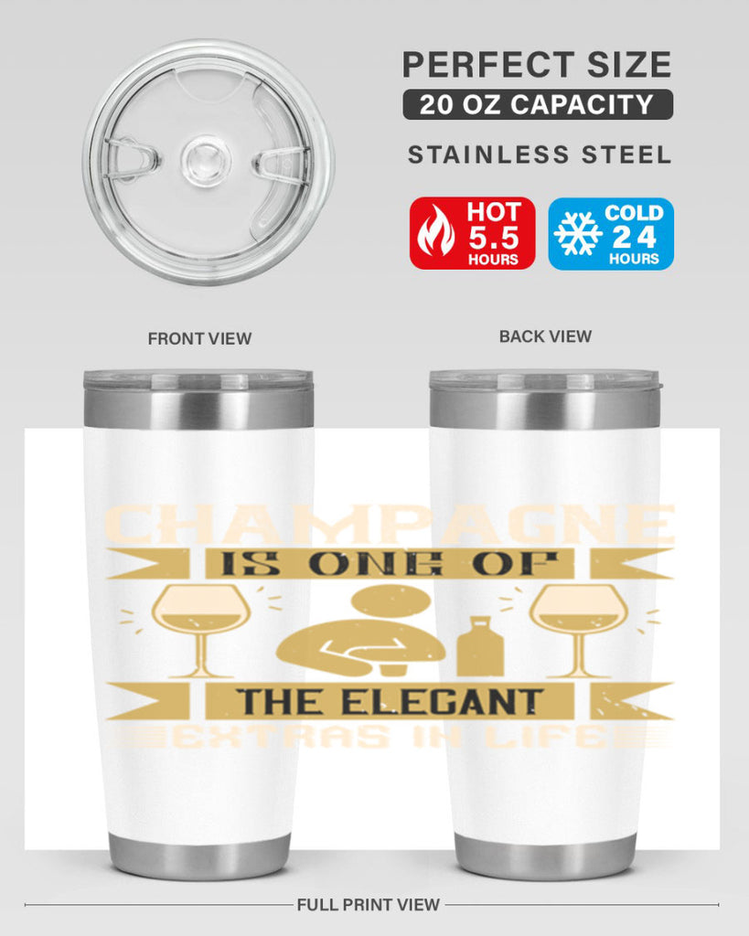 champagne is one of the elegant extras in life 8#- drinking- Tumbler