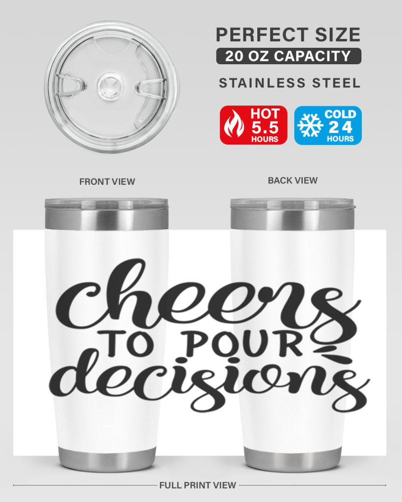 cheers to pour decisions 200#- wine- Tumbler